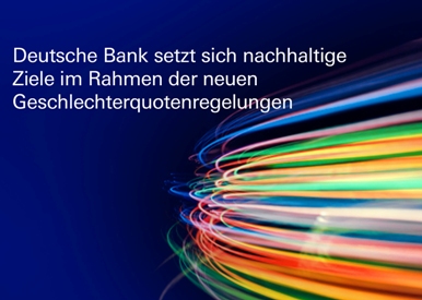 Deutsche Bank setzt sich nachhaltige Ziele im Rahmen der neuen Geschlechterquotenregelungen